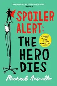 «Spoiler Alert: The Hero Dies» by Michael Ausiello
