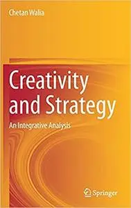 Creativity and Strategy: An Integrative Analysis