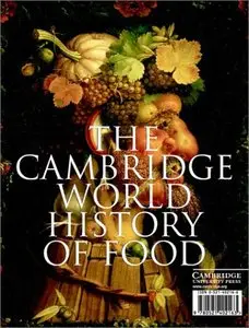 The Cambridge World History of Food (2-Volume Set) (Repost)
