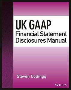 UK GAAP Financial Statement Disclosures Manual (repost)