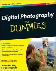 Digital Photography For Dummies by Julie Adair King, Serge Timacheff