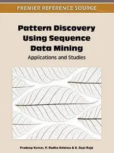 Pattern Discovery Using Sequence Data Mining: Applications and Studies (Repost)