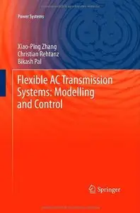 Flexible AC Transmission Systems: Modelling and Control (repost)