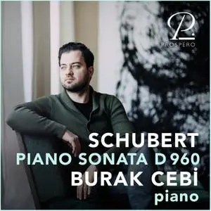 Burak Çebi - Franz Schubert: Piano Sonata in B-flat Major, D 960 (2022)