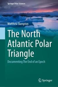 The North Atlantic Polar Triangle: Documenting The End of an Epoch