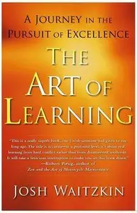 The Art of Learning: A Journey in the Pursuit of Excellence (Repost)