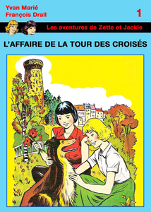 Les Aventures De Zette Et Jackie - Tome 1 - L'Affaire de la Tour des Croises