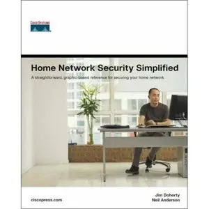Jim Doherty and Neil Anderson, «Home Network Security Simplified»