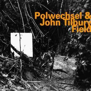 Polwechsel & John Tilbury - Field (2009)