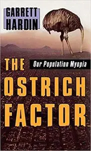 The Ostrich Factor: Our Population Myopia