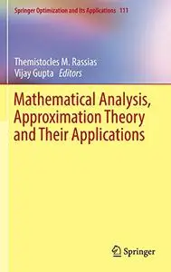 Mathematical Analysis, Approximation Theory and Their Applications (Repost)