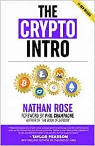 The Crypto Intro: Guide To Mastering Bitcoin, Ethereum, Litecoin, Cryptoassets, Blockchain