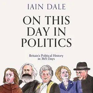 On This Day in Politics: Britain's Political History in 365 Days [Audiobook]