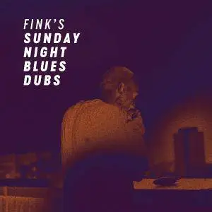 Fink - Fink's Sunday Night Blues Dubs (EP) (2017)