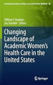 Changing Landscape of Academic Women's Health Care in the United States (Repost)