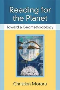 Reading for the Planet: Toward a Geomethodology