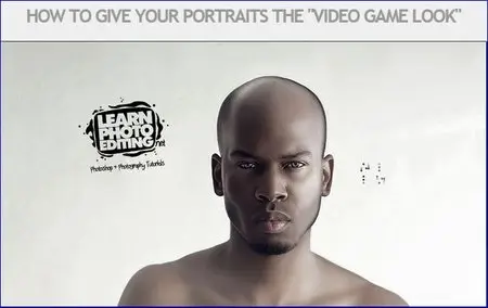 LearnPhotoEditing - How To Give Your Portraits The Video Game Look