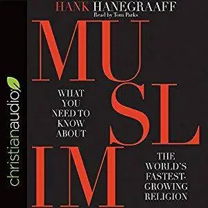 Muslim: What You Need to Know About the World's Fastest Growing Religion [Audiobook]