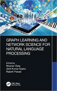 Graph Learning and Network Science for Natural Language Processing (Computational Intelligence Techniques)