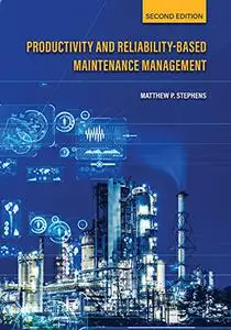 Productivity and Reliability-Based Maintenance Management, 2nd Edition