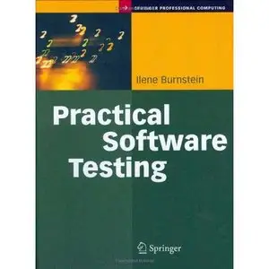 Practical Software Testing: A Process-Oriented Approach by Ilene Burnstein [Repost]