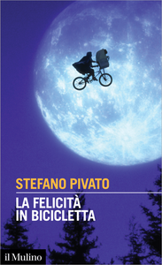 La felicità in bicicletta - Stefano Pivato