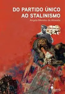 «Do partido único ao stalinismo» by Angela Mendes de Almeida