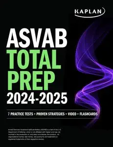 ASVAB Total Prep 2024-2025: 7 Practice Tests + Proven Strategies + Video + Flashcards (Kaplan Test Prep)