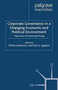 Corporate Governance in a Changing Economic and Political Environment: Trajectories of Institutional Change