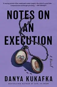 Notes on an Execution: A Novel