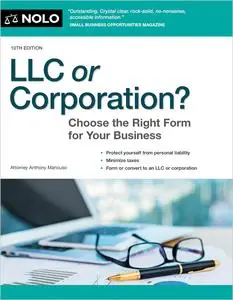 LLC or Corporation?: Choose the Right Form for Your Business, 10th Edition