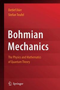 Bohmian Mechanics: The Physics and Mathematics of Quantum Theory (Repost)