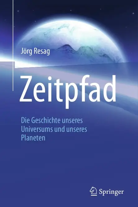Zeitpfad: Die Geschichte unseres Universums und unseres Planeten