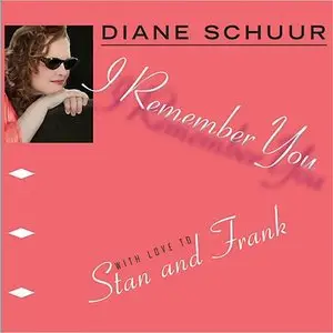 Diane Schuur - I Remember You: With Love To Stan And Frank (2014)