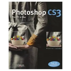 Photoshop CS3 : Pour PC et Mac