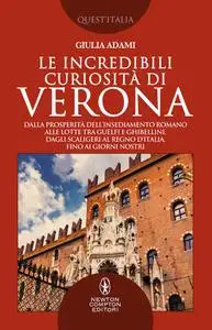 Giulia Adami - Le incredibili curiosità di Verona