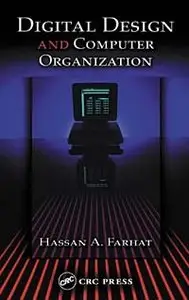 Hassan A. Farhat: Digital Design and Computer Organization