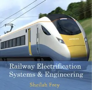 Railway Electrification Systems & Engineering (repost)