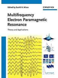 Multifrequency Electron Paramagnetic Resonance: Theory and Applications [Repost]