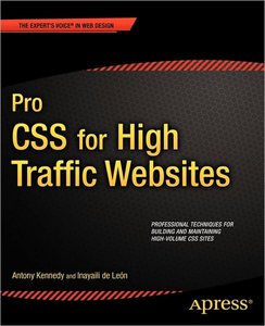 Pro CSS for High Traffic Websites (Expert's Voice in Web Design) by Antony Kennedy [Repost]