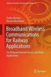 Broadband Wireless Communications for Railway Applications