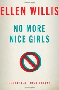 No More Nice Girls: Countercultural Essays