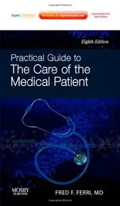 Practical Guide to the Care of the Medical Patient: Expert Consult: Online and Print, 8th Edition (repost)