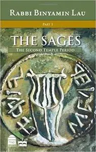 The Sages, Vol.1: The Second Temple Period