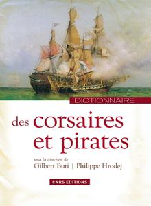 Philippe Hrodej, Gilbert Buti, "Dictionnaire des corsaires et des pirates"