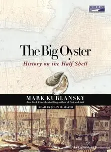 The Big Oyster: History on the Half Shell (Audiobook)