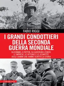 Fabio Riggi - I grandi condottieri della seconda guerra mondiale