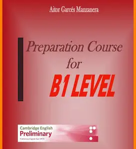 ENGLISH COURSE • Preparation Course for B1 Level • Preliminary English Test (2013)