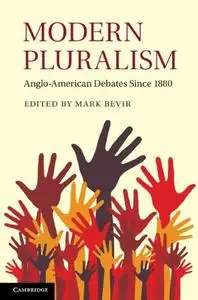 Modern Pluralism: Anglo-American Debates Since 1880 (Repost)