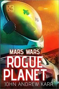 Rogue Planet (Mars Wars, Book 2)